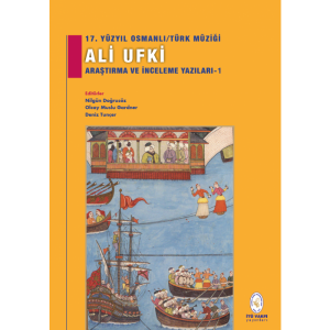 17.Yüzyıl Osmanlı / Türk Müziği Ali UFKİ Araştırma ve İnceleme Yazıları - 1
