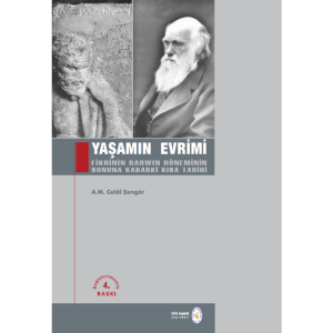 Yaşamın Evrimi Fikrinin Darwin Döneminin Sonuna Kadarki Kısa Tarihi (4. Baskı) - A. M. Celâl Şengör