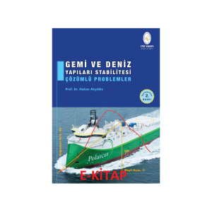 Gemi ve Deniz Yapıları Stabilitesi Çözümlü Problemler - Prof. Dr. Hakan Akyıldız  (E-Kitap / Web Tabanlı Elektronik Kitap)